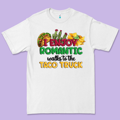 I Enjoy Romantic Walks To The Taco Truck Premium Tee Designed By Maliassmallbusiness