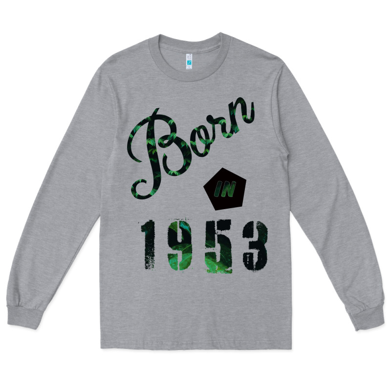 Born In 1953 Long Sleeve Tee by Bettercallsaul | Teevron