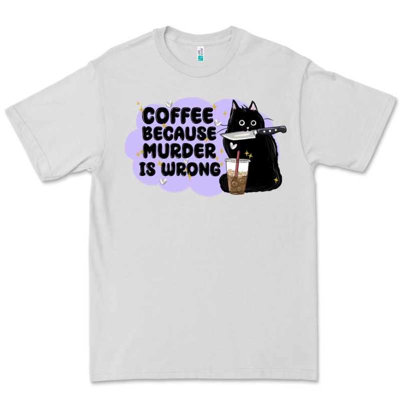 Coffee Because Murder Is Wrong Premium Tee by MaliasSmallBusiness | Teevron