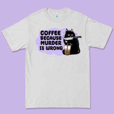 Coffee Because Murder Is Wrong Premium Tee Designed By Maliassmallbusiness