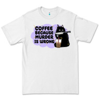 White coffee because murder is wrong Premium Tee - MaliasSmallBusiness