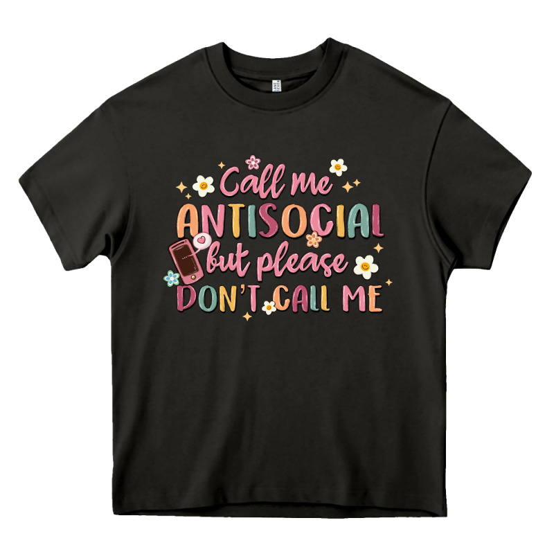 Call Me Antisocial But Please Don't Call Me Heavy Core Tee by MaliasSmallBusiness | Teevron