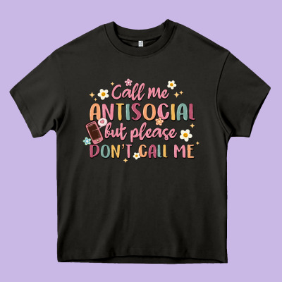 Call Me Antisocial But Please Don't Call Me Heavy Core Tee Designed By Maliassmallbusiness