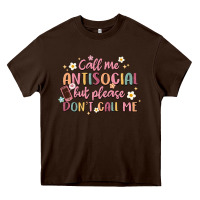 Chocolate Brown call me antisocial but please don't call me Heavy Core Tee - MaliasSmallBusiness