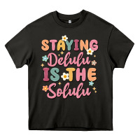 Asphalt staying delulu is the solulu Heavy Core Tee - MaliasSmallBusiness