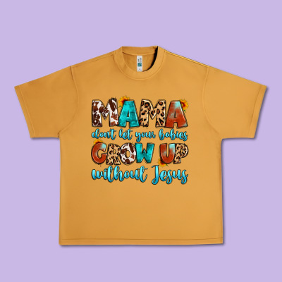 Mama Dont Let Your Babies Grow Up Without Jesus Urban Heavy Tee Designed By Artiststas