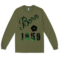 Army Green Born In 1959 Long Sleeve Tee - Bettercallsaul