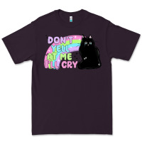 Plum dont yell at me ill cry Premium Tee - MaliasSmallBusiness