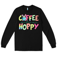 Black coffee makes me hoppy easter Long Sleeve Tee - Jasminsmagicworld