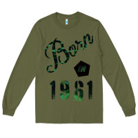 Army Green Born In 1961 Long Sleeve Tee - Bettercallsaul