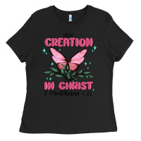 New Creation In Christ 2 Corinthians5.17 Ladies Tee | Teevron