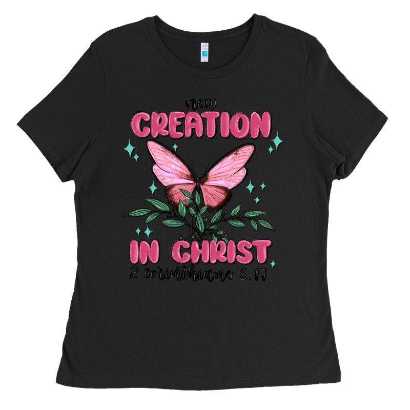 New Creation In Christ 2 Corinthians5.17 Ladies Tee by MaliasSmallBusiness | Teevron