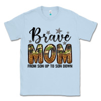 Dusty Blue brave mom from son up to son down Classic Tee - LillyAllenDesigns
