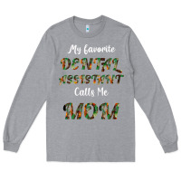 Heather Grey My Favorite Dental Assistant Calls Me Mom Long Sleeve Tee - Bettercallsaul