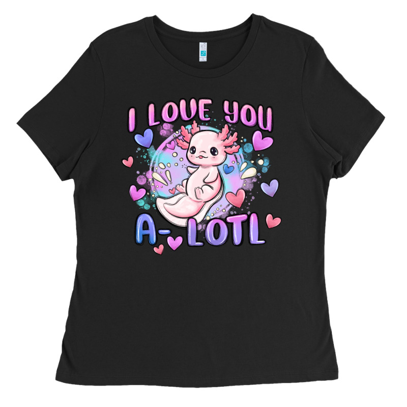 Love You A Lotl Ladies Tee by MaliasSmallBusiness | Teevron