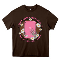 Chocolate Brown i don't watch prn i read it like a fucking lady Heavy Core Tee - MaliasSmallBusiness