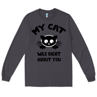 Smoke My Cat Was Right About You Long Sleeve Tee - Bettercallsaul