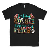 Black first my mother forever my friend Classic Tee - LillyAllenDesigns