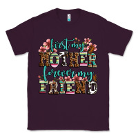 Plum first my mother forever my friend Classic Tee - LillyAllenDesigns