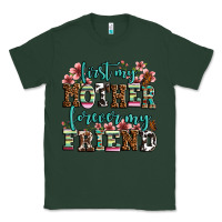 Sports Green first my mother forever my friend Classic Tee - LillyAllenDesigns