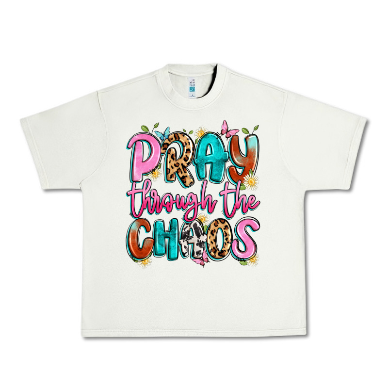 Pray Through The Chaos Urban Heavy Tee by Artiststas | Teevron