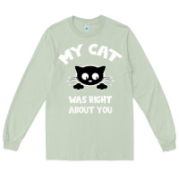 Matcha My Cat Was Right About You Long Sleeve Tee - Bettercallsaul