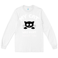White My Cat Was Right About You Long Sleeve Tee - Bettercallsaul