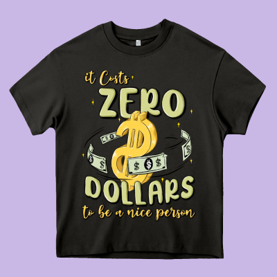 It Costs Zero Dollars To Be A Nice Person Heavy Core Tee Designed By Maliassmallbusiness