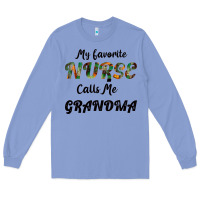 Colony Blue My Favorite Nurse Calls Me Grandma Long Sleeve Tee - Bettercallsaul