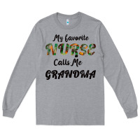 Heather Grey My Favorite Nurse Calls Me Grandma Long Sleeve Tee - Bettercallsaul