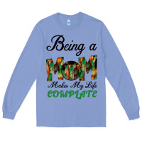 Colony Blue Being A Mom Makes My Life Complete For dark Long Sleeve Tee - Bettercallsaul