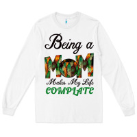 White Being A Mom Makes My Life Complete For dark Long Sleeve Tee - Bettercallsaul