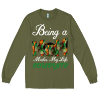 Army Green Being A Mom Makes My Life Complete For dark Long Sleeve Tee - Bettercallsaul