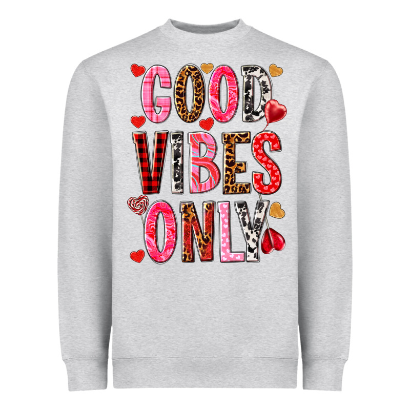 Good Vibes Only Valentine's Day Heavyweight Sweatshirt by HowdyJamesFarm | Teevron