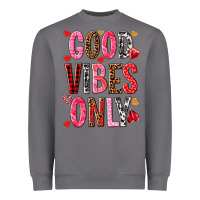 Storm Good vibes only Valentine's Day Heavyweight Sweatshirt - HowdyJamesFarm