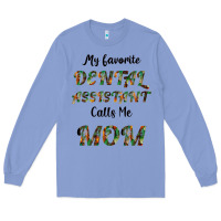 Colony Blue My Favorite Dental Assistant Calls Me Mom Long Sleeve Tee - Bettercallsaul