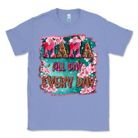 Colony Blue mama all day everyday Classic Tee - LillyAllenDesigns
