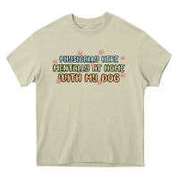 Mossy physically here mentally at home with my dog Heavy Core Tee - MaliasSmallBusiness