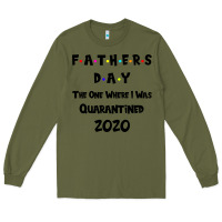 Army Green Father s Day The One Where I Was Quarantined 2020 Long Sleeve Tee - Bettercallsaul