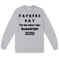 Moon Dust Father s Day The One Where I Was Quarantined 2020 Long Sleeve Tee - Bettercallsaul