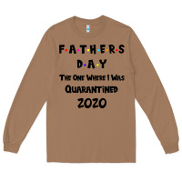 Toasted Coconut Father s Day The One Where I Was Quarantined 2020 Long Sleeve Tee - Bettercallsaul