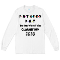 White Father s Day The One Where I Was Quarantined 2020 Long Sleeve Tee - Bettercallsaul