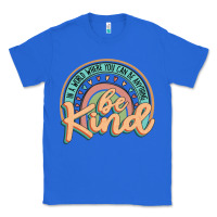 True Royal be kind Classic Tee - JahusDesignShop