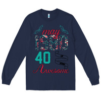 Navy Made In May 1980 40 Years Of Being Awesome Long Sleeve Tee - Bettercallsaul