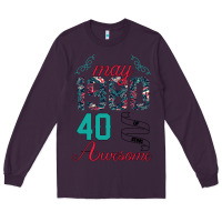 Plum Made In May 1980 40 Years Of Being Awesome Long Sleeve Tee - Bettercallsaul