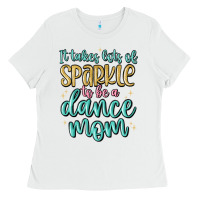 It Takes Lots Of Sparkle To Be A Dance Mom Ladies Tee | Teevron