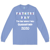 Colony Blue Father s Day The One Where I Was Quarantined 2020 Long Sleeve Tee - Bettercallsaul