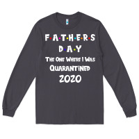 Father S Day The One Where I Was Quarantined 2020 Long Sleeve Tee | Teevron