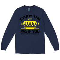 Navy Study the past if you would define the future shi Long Sleeve Tee - Bettercallsaul