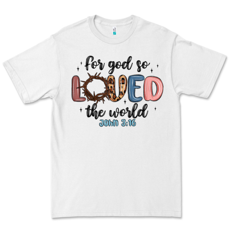 For God So Loved The World Premium Tee by MaliasSmallBusiness | Teevron